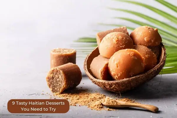9 Tasty Haitian Desserts You Need to Try