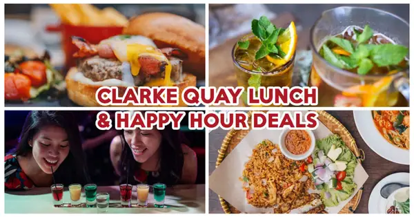 Clarke Quay: Restaurants And Bars For Good Lunch Deals And Happy Hour