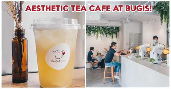 STEEPED Tea Bar Review: Aesthetic Tea Cafe At Bugis With Soursop Tea, Mango Latte And More