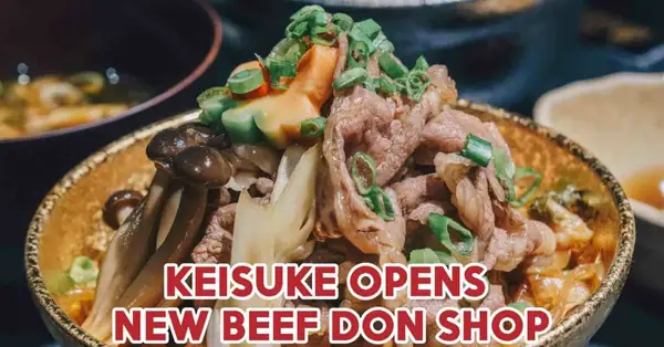 Beef Sukiyaki Don Keisuke Review: Gourmet Yoshinoya-esque Beef Bowls From $13.90++