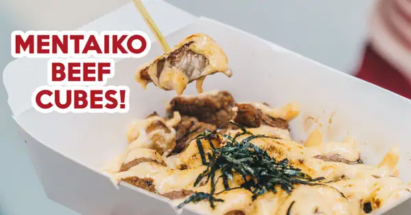 Beef Bro Review: Halal Flame-Grilled Beef Cubes With Mentaiko And Cheese At Tampines