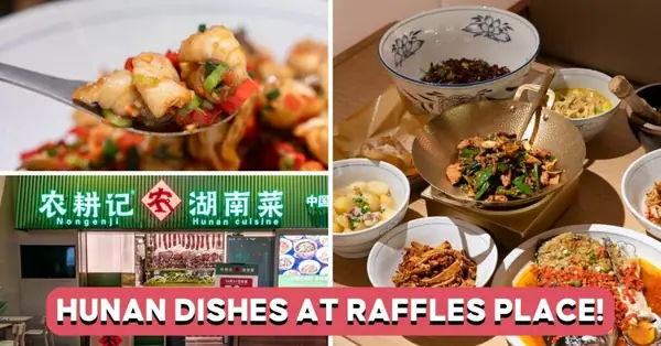 Nong Geng Ji: Famous Hunan Restaurant Opens In CBD