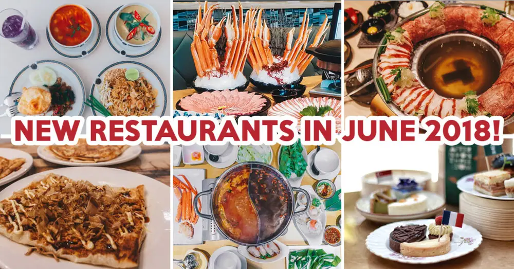 10 New Restaurants In June 2018 For Giant Ma La, Durian High Tea Buffet And More