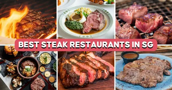 31 Best Steak Restaurants In Singapore, Including Affordable And Halal Options