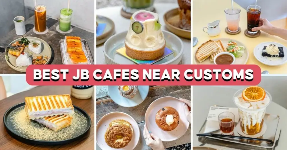 10 JB Cafes Near The Checkpoint For A Quick Bite After Crossing The Causeway